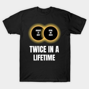 Twice In A Lifetime Total Solar Eclipse T-Shirt